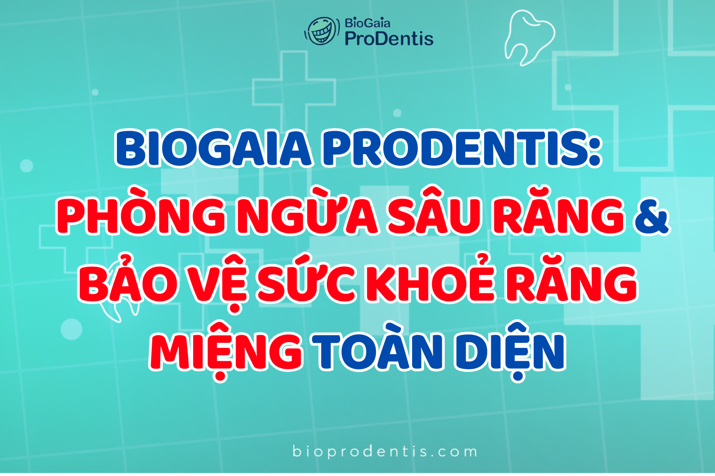 BioGaia Prodentis phòng ngừa sâu răng và bảo vệ sức khoẻ răng miệng toàn diện