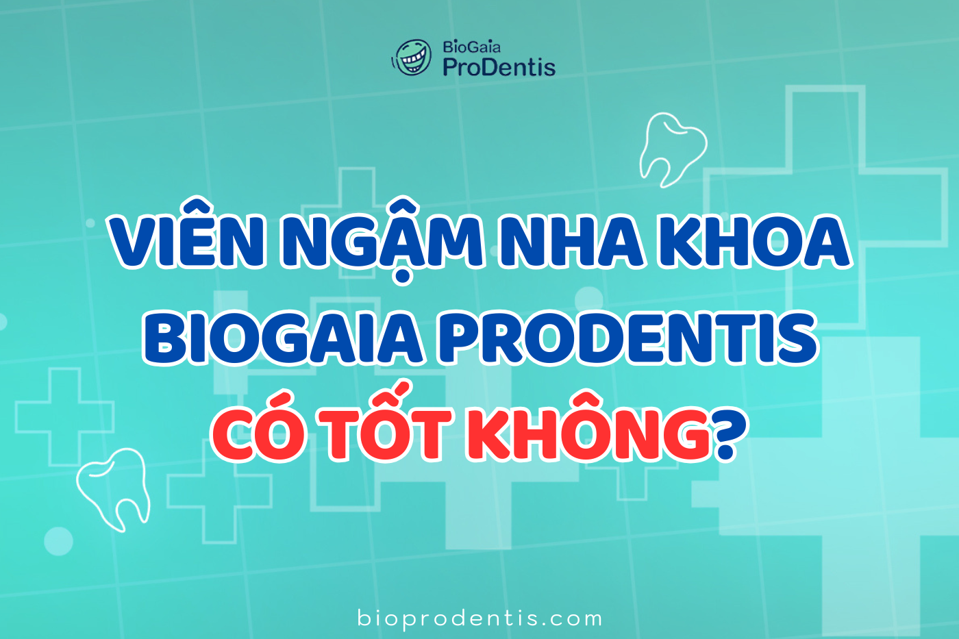 Viên ngậm men vi sinh nha khoa BioGaia Prodentis có tốt không?